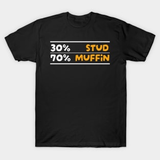 30% Stud 70% Muffin T-Shirt